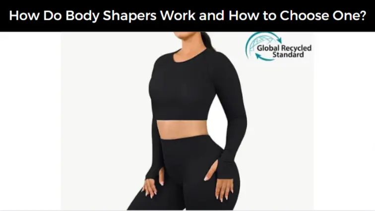 How Do Body Shapers Work and How to Choose One?