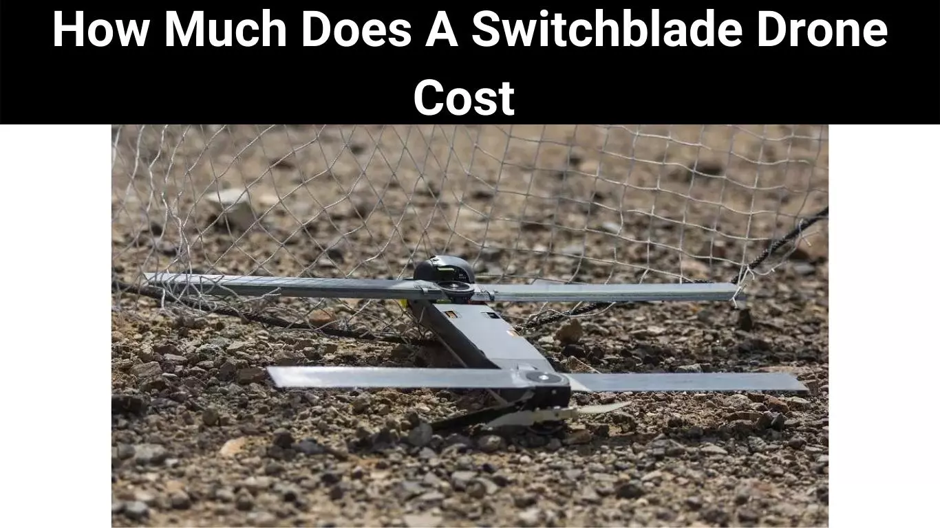 How Much Does A Switchblade Drone Cost
