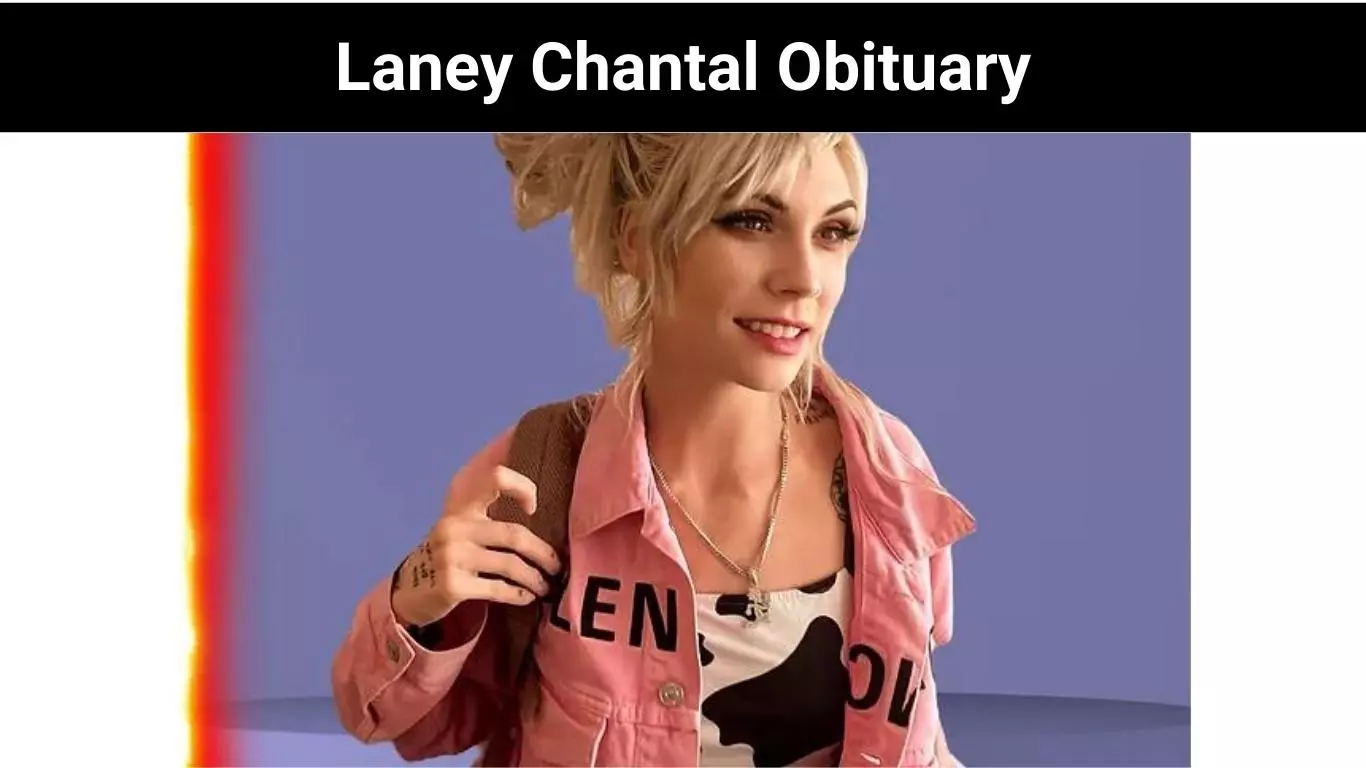 Laney Chantal Obituary