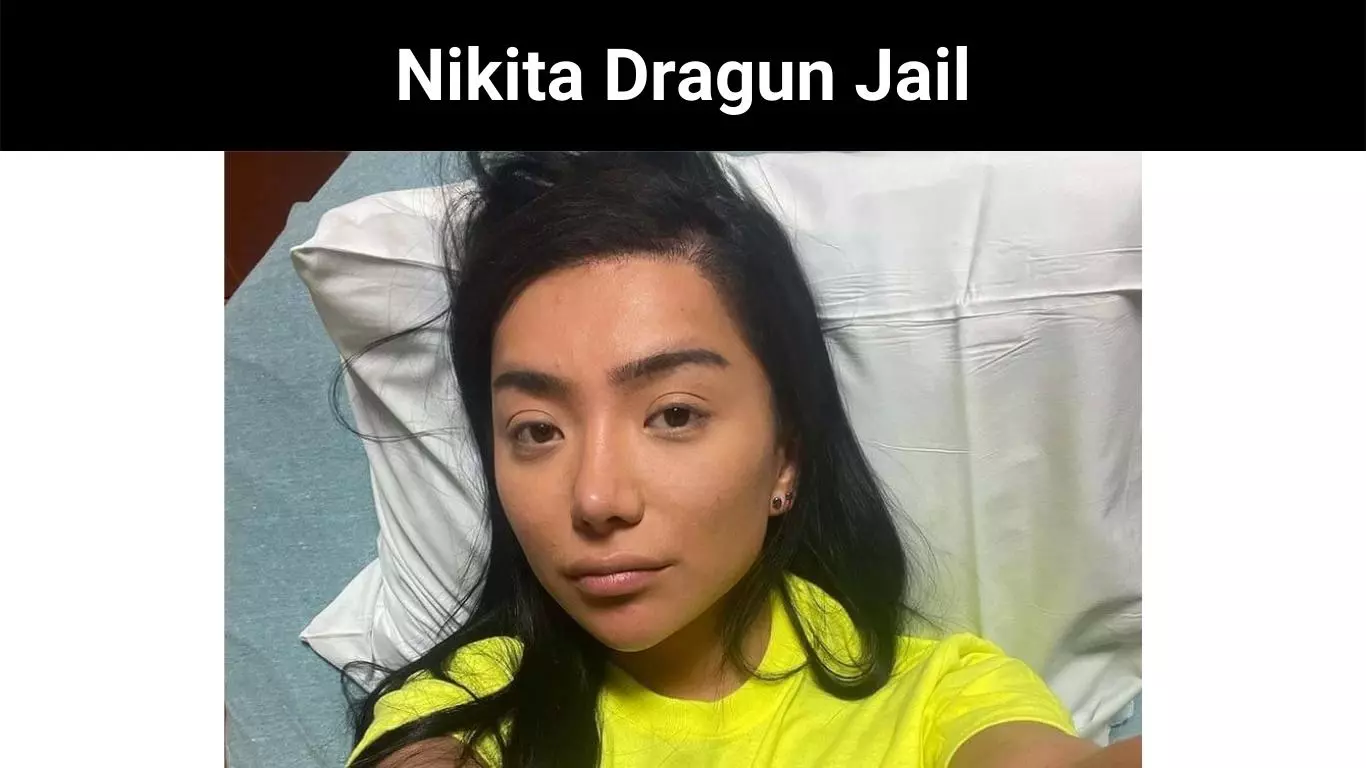 Nikita Dragun Jail