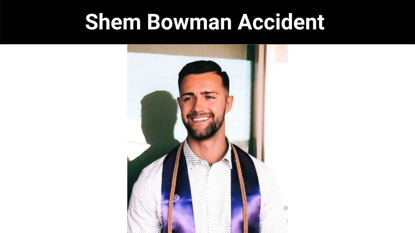 Shem Bowman Accident