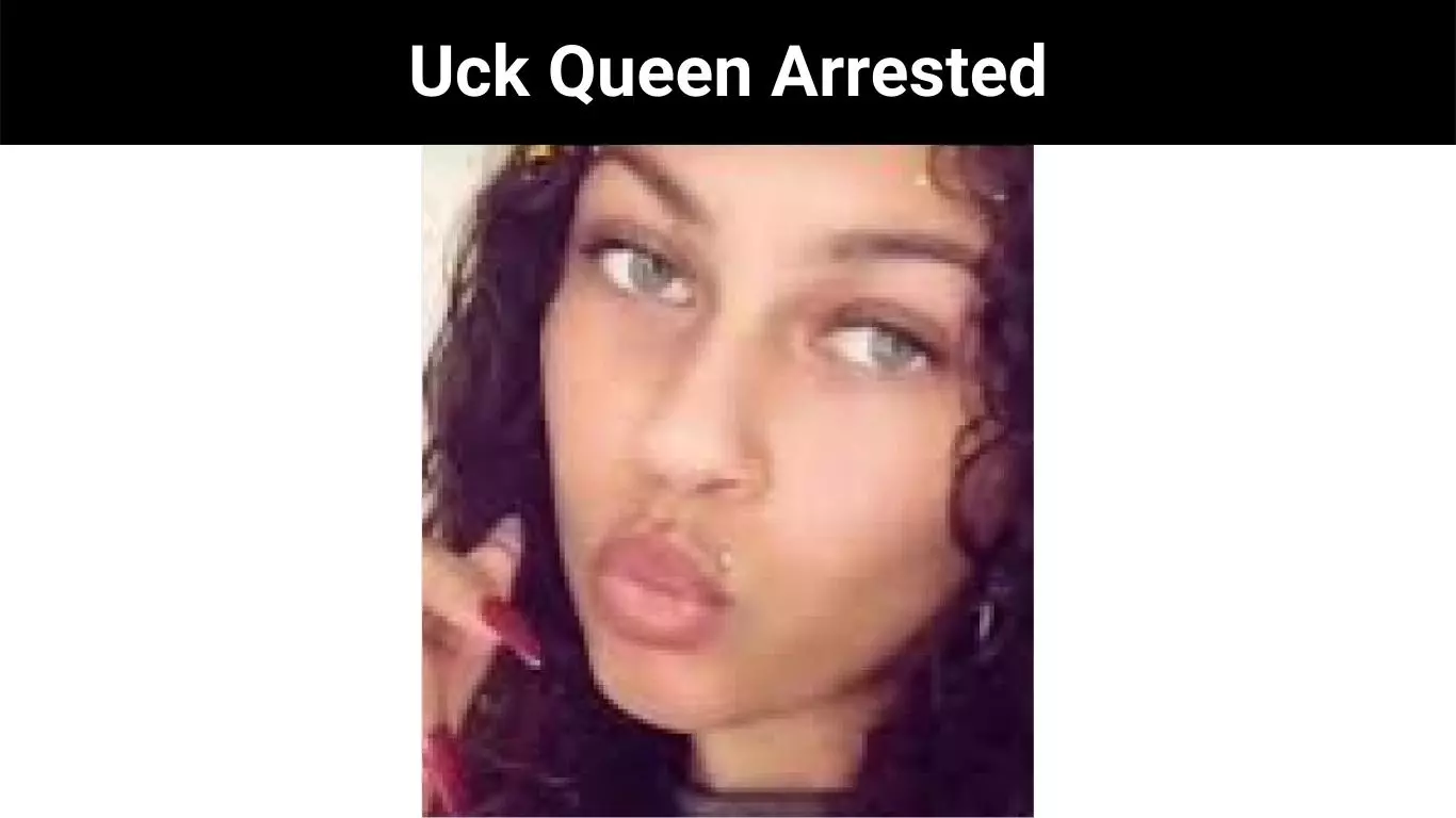 Uck Queen Arrested