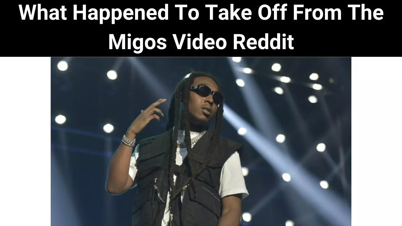 What Happened To Take Off From The Migos Video Reddit