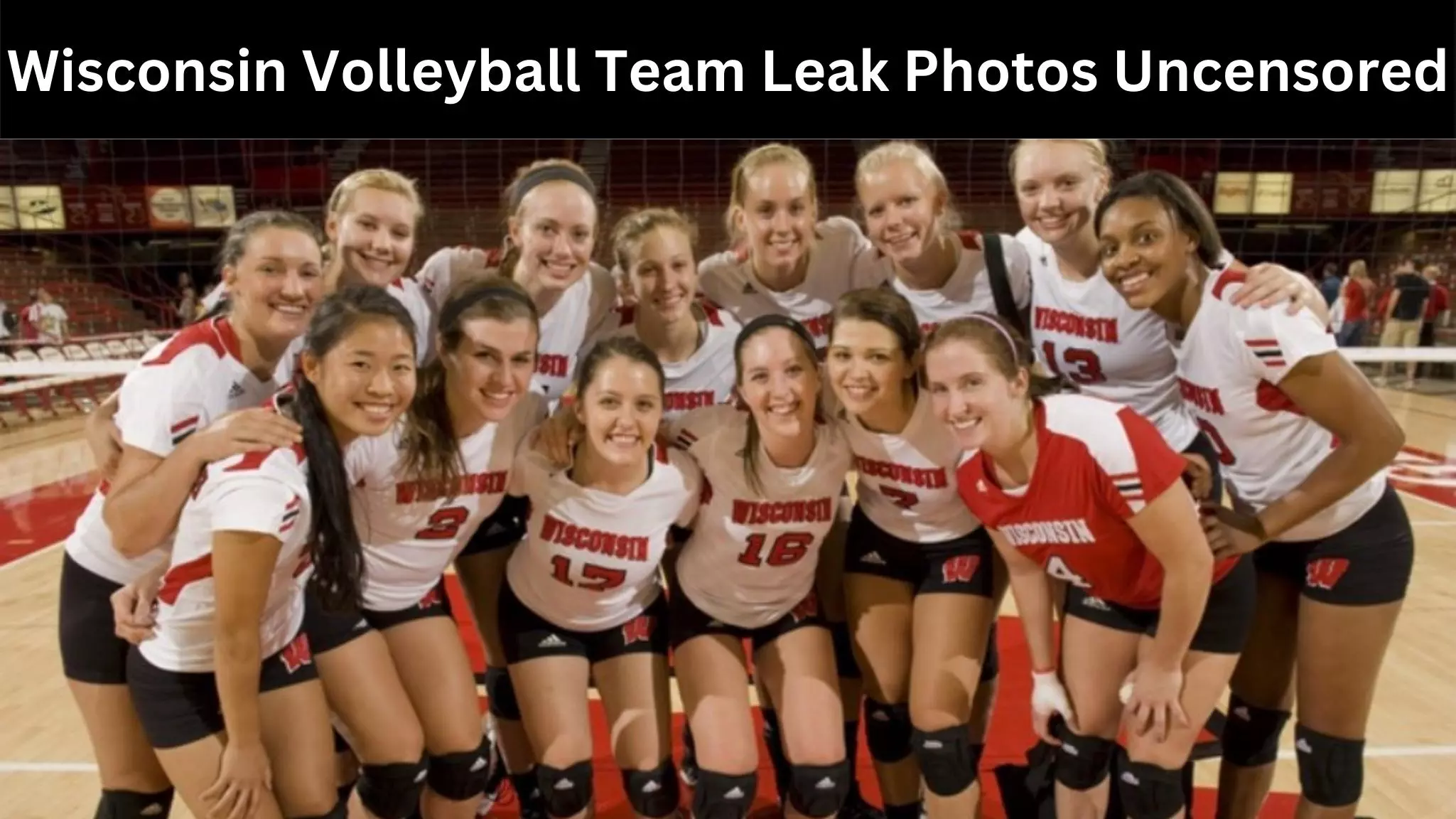 Wisconsin Volleyball Team Leak Photos Uncensored