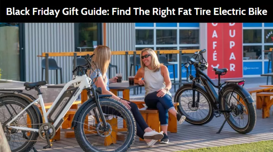 Black Friday Gift Guide: Find The Right Fat Tire Electric Bike