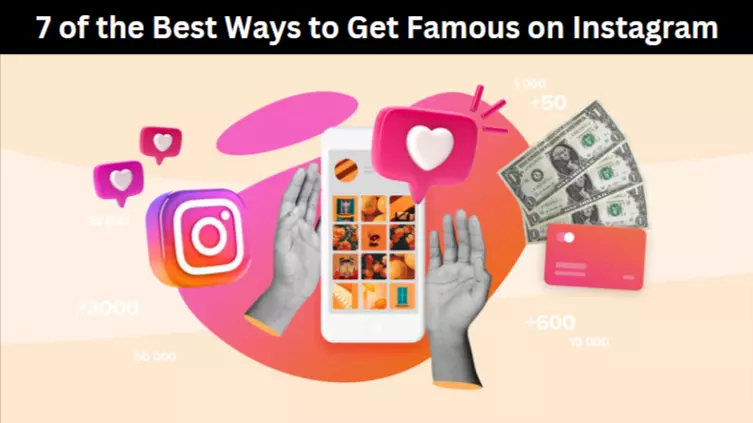 7 of the Best Ways to Get Famous on Instagram