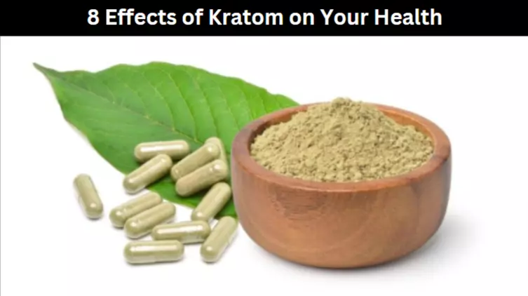 8 Effects of Kratom on Your Health