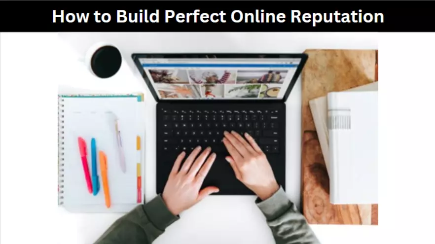How to Build Perfect Online Reputation