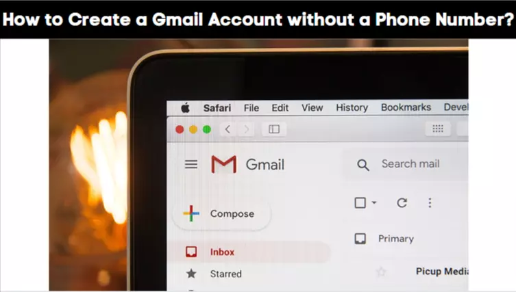 How to Create a Gmail Account without a Phone Number
