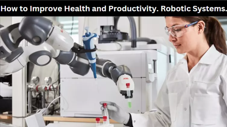 How to Improve Health and Productivity. Robotic Systems.