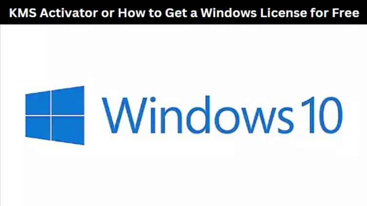 KMS Activator or How to Get a Windows License for Free