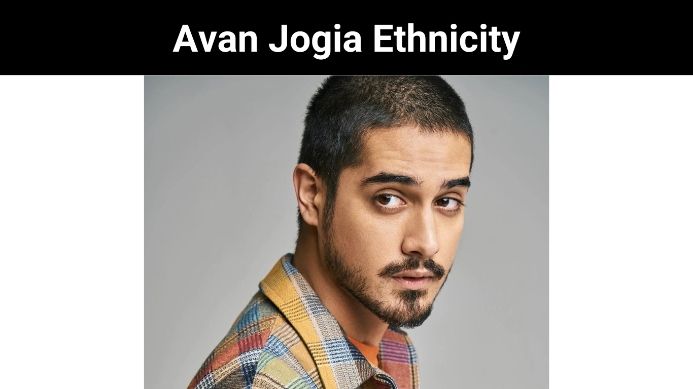 Avan Jogia Ethnicity