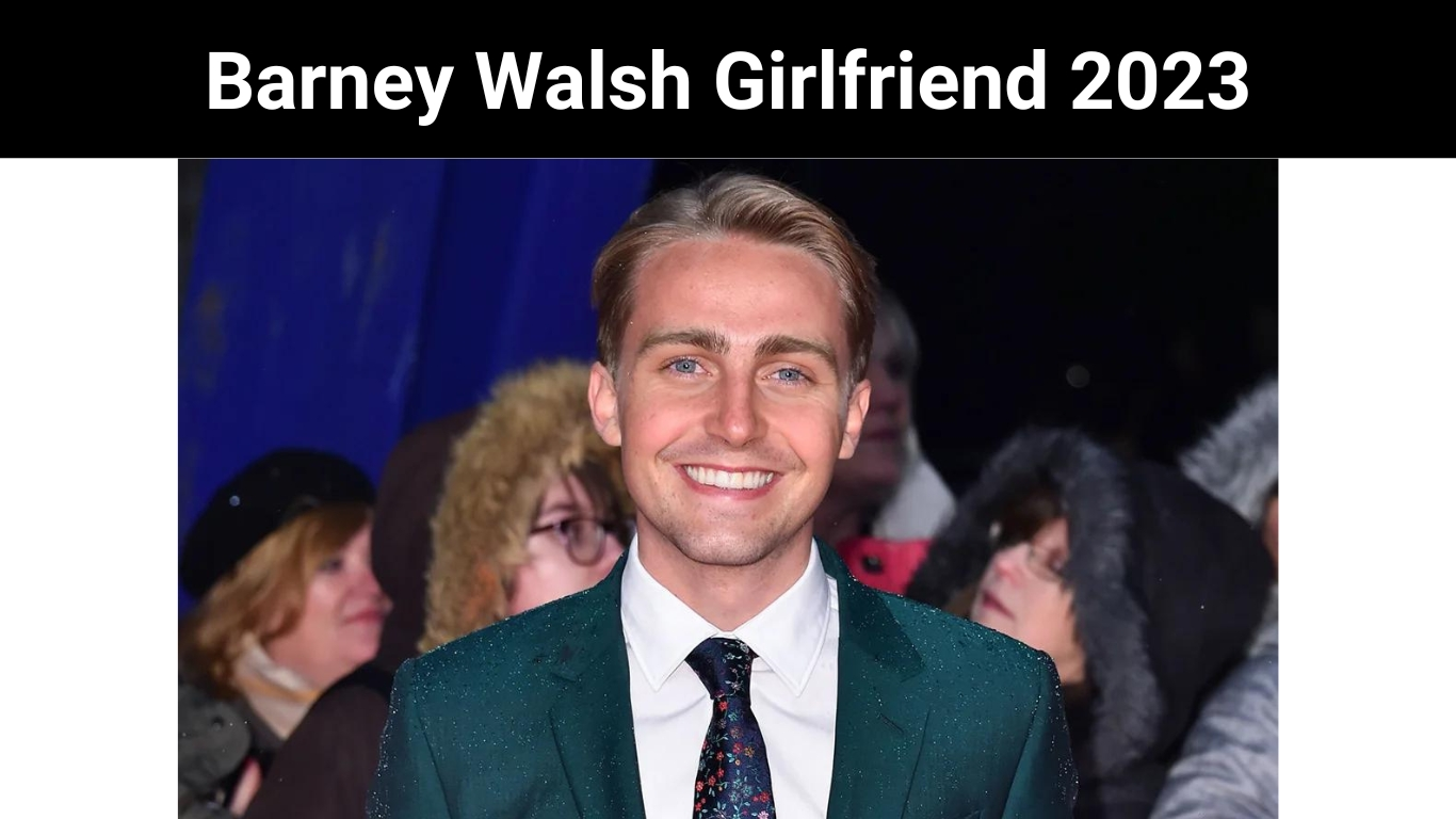 Barney Walsh Girlfriend 2023