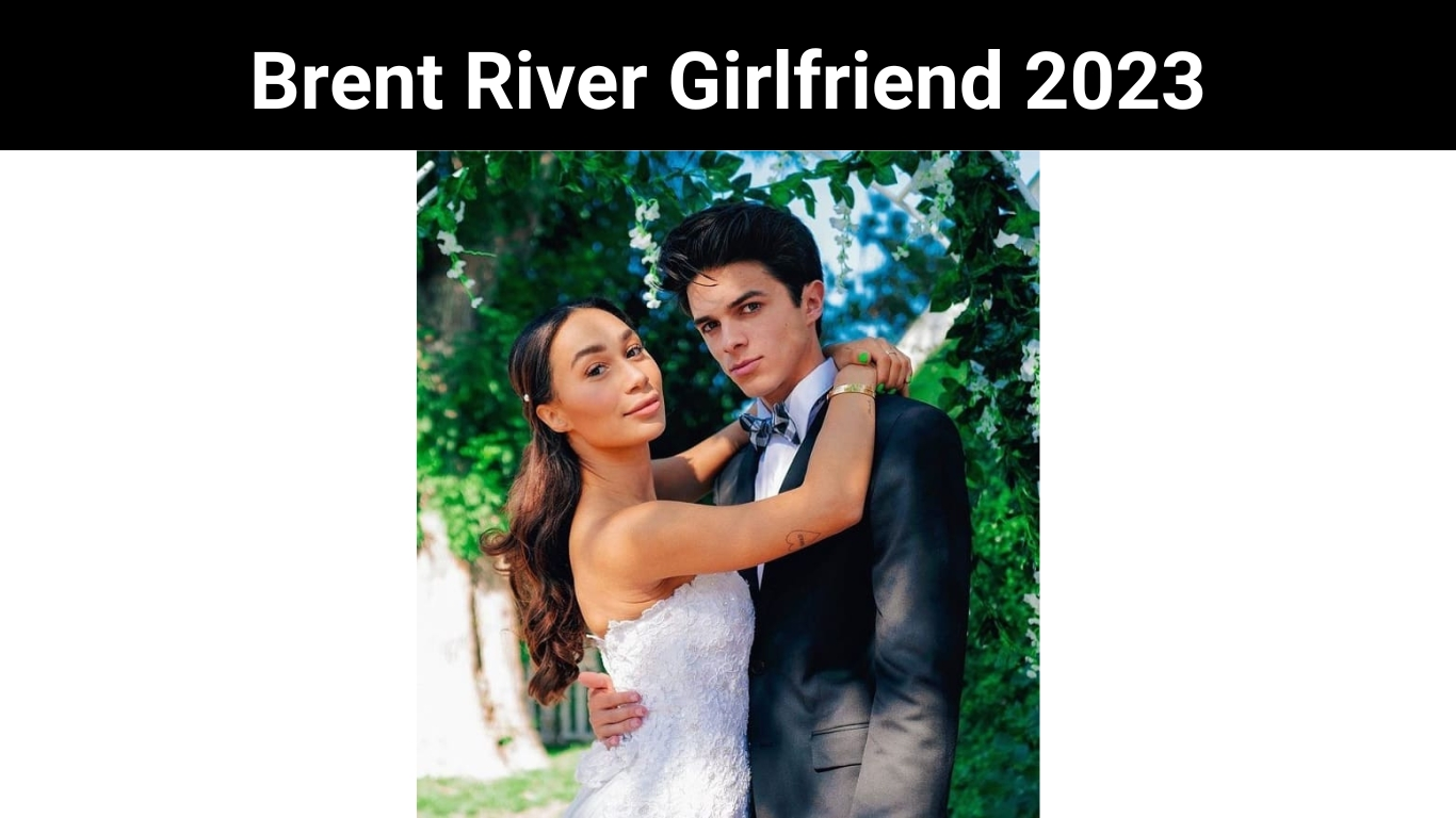 Brent River Girlfriend 2023