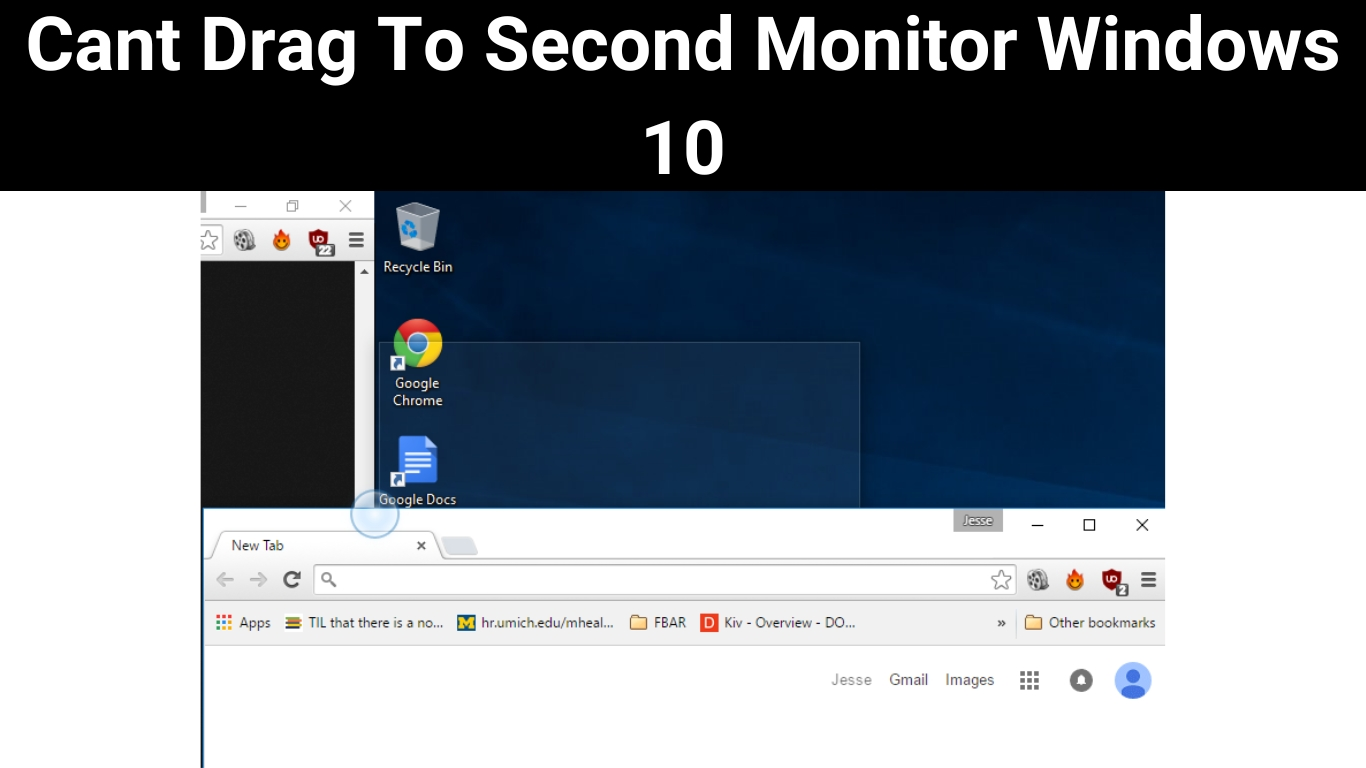 Cant Drag To Second Monitor Windows 10