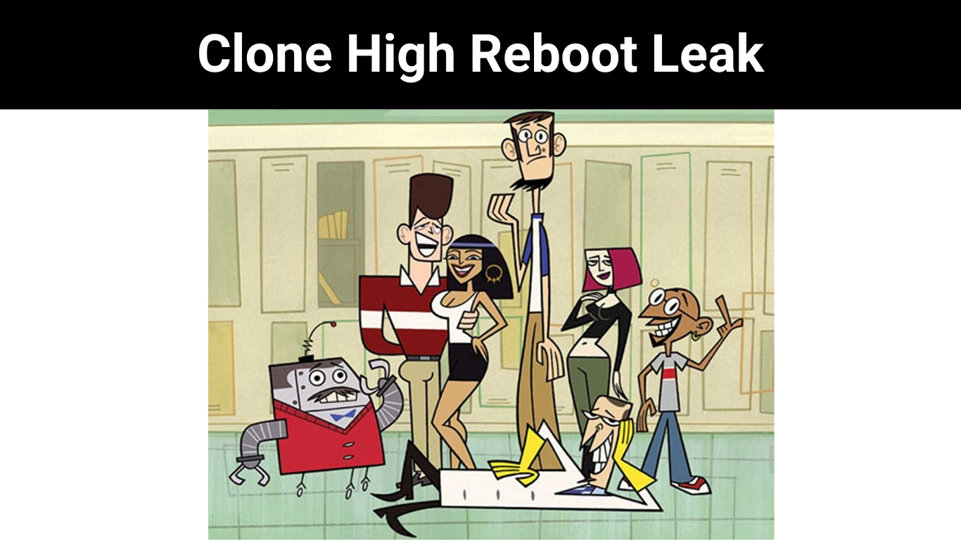 Clone High Reboot Leak