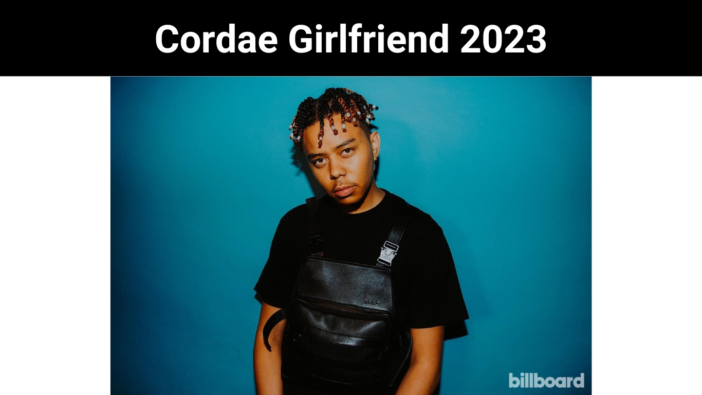 Cordae Girlfriend 2023