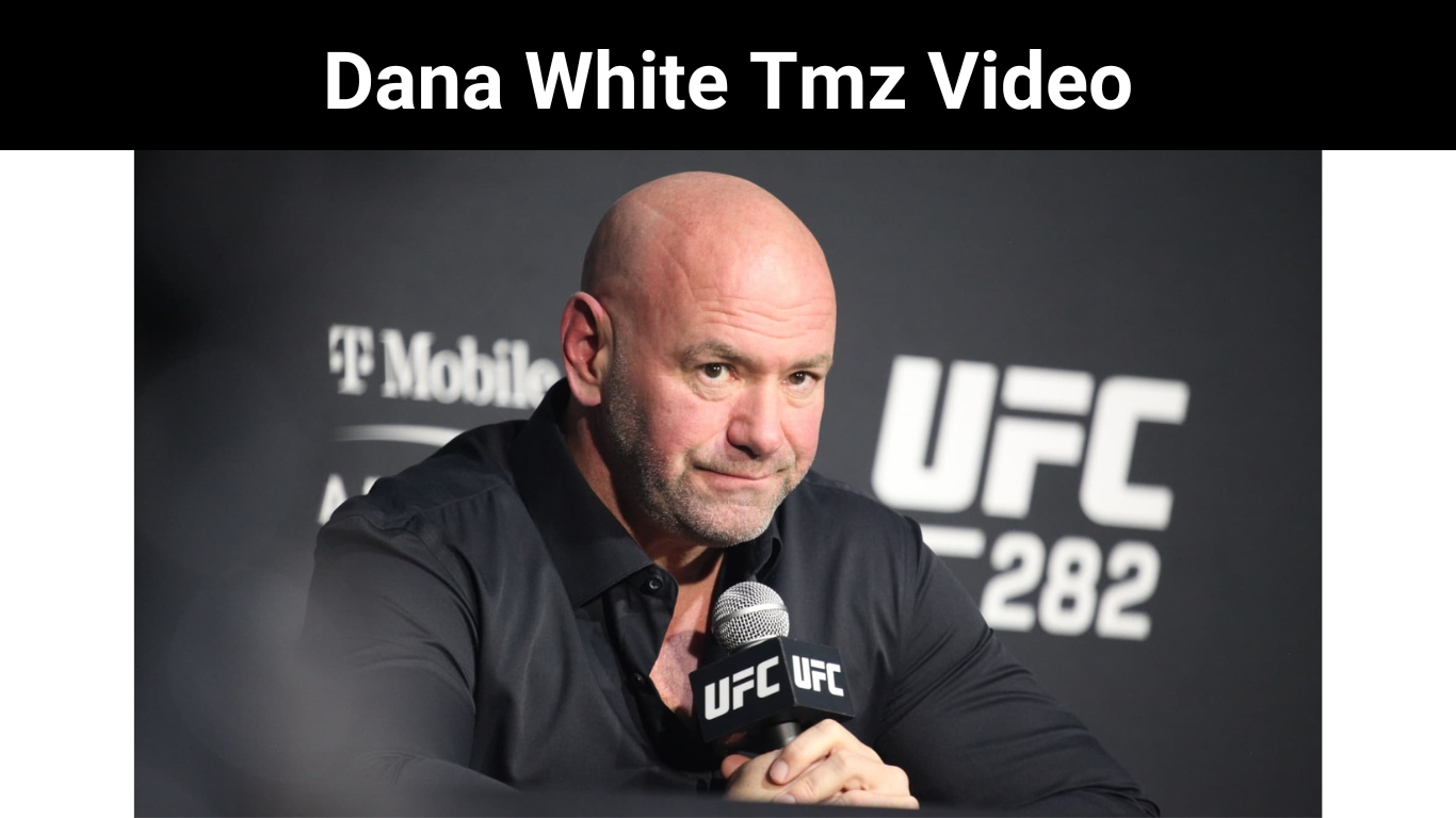 Dana White Tmz Video