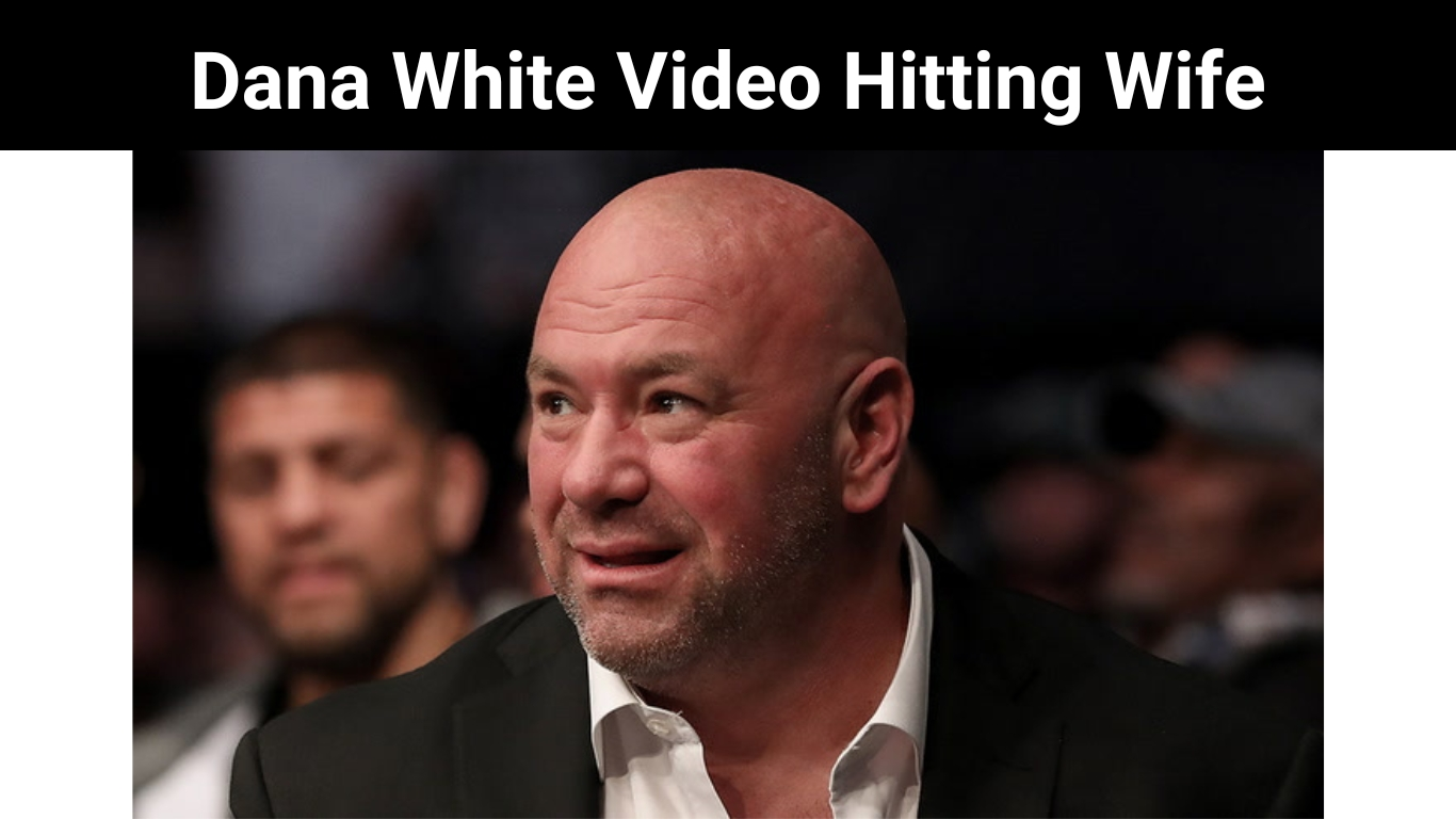 Dana White Video Hitting Wife