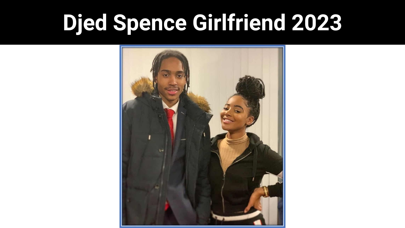 Djed Spence Girlfriend 2023