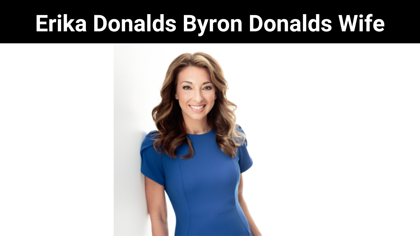 Erika Donalds Byron Donalds Wife