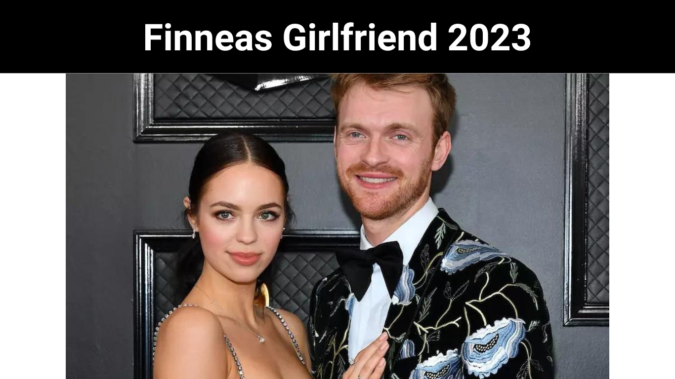 Finneas Girlfriend 2023