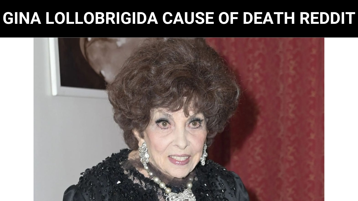 GINA LOLLOBRIGIDA CAUSE OF DEATH REDDIT
