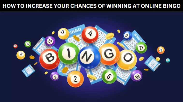 HOW TO INCREASE YOUR CHANCES OF WINNING AT ONLINE BINGO