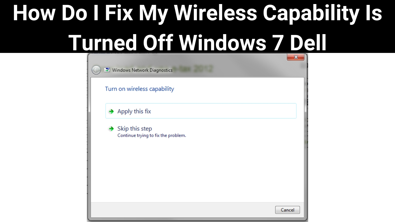 How Do I Fix My Wireless Capability Is Turned Off Windows 7 Dell