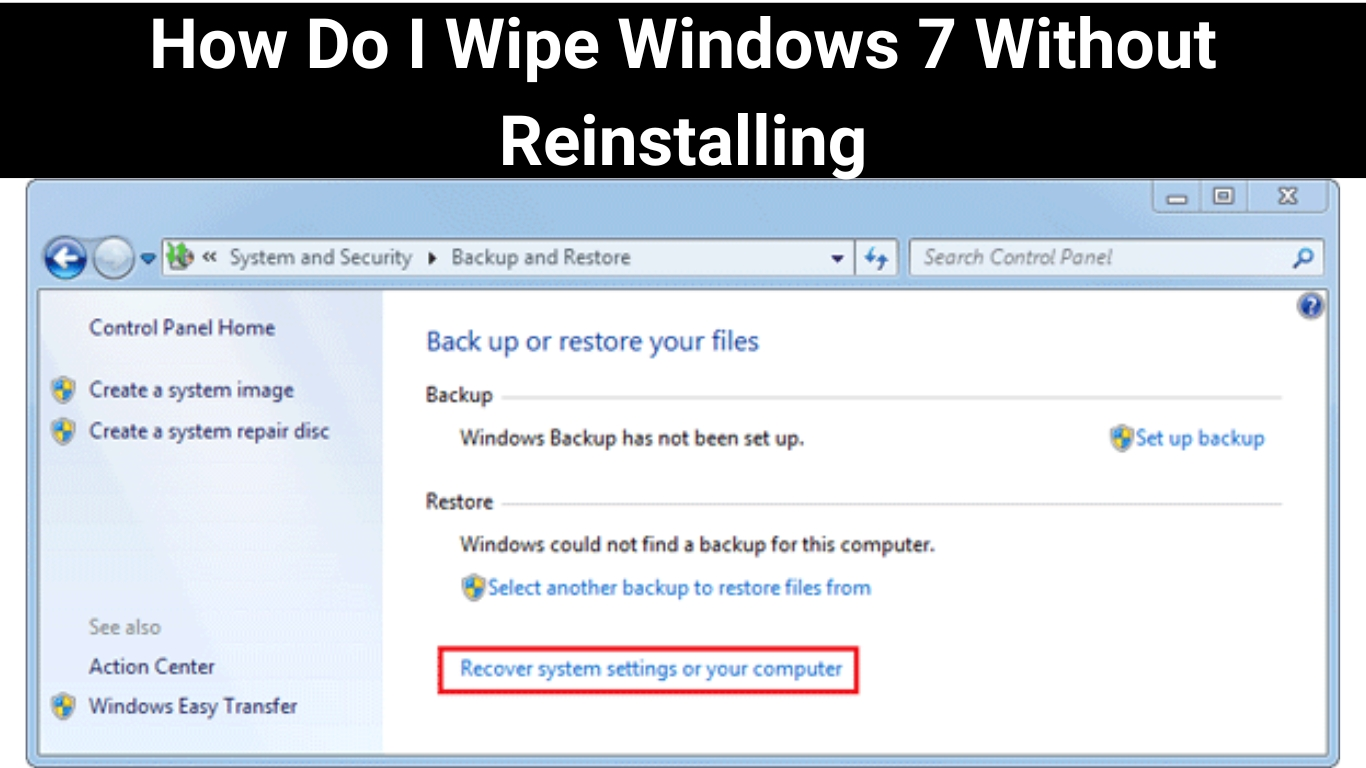 How Do I Wipe Windows 7 Without Reinstalling