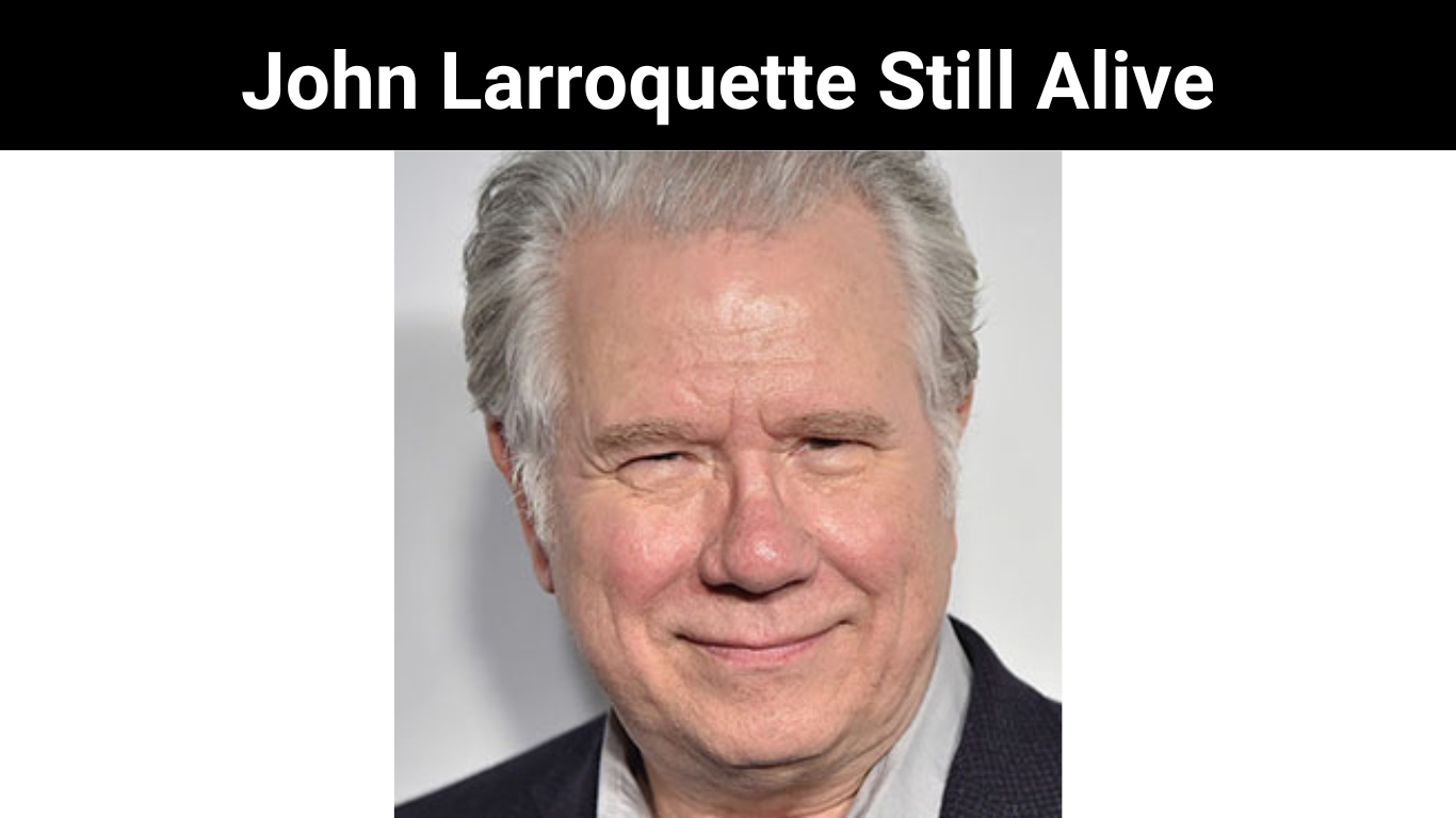 John Larroquette Still Alive
