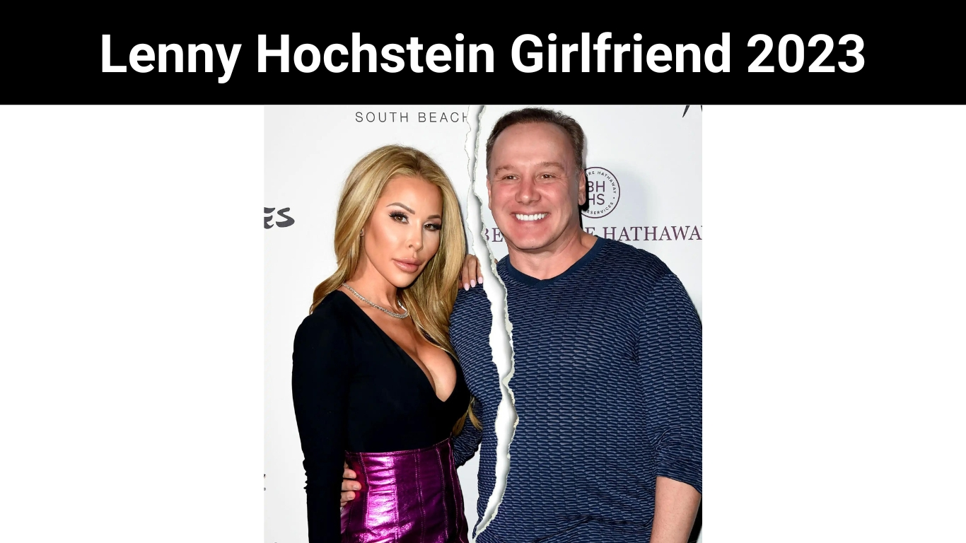 Lenny Hochstein Girlfriend 2023