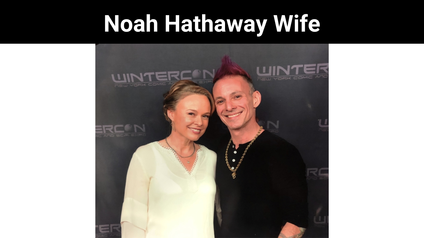 Noah Hathaway Wife