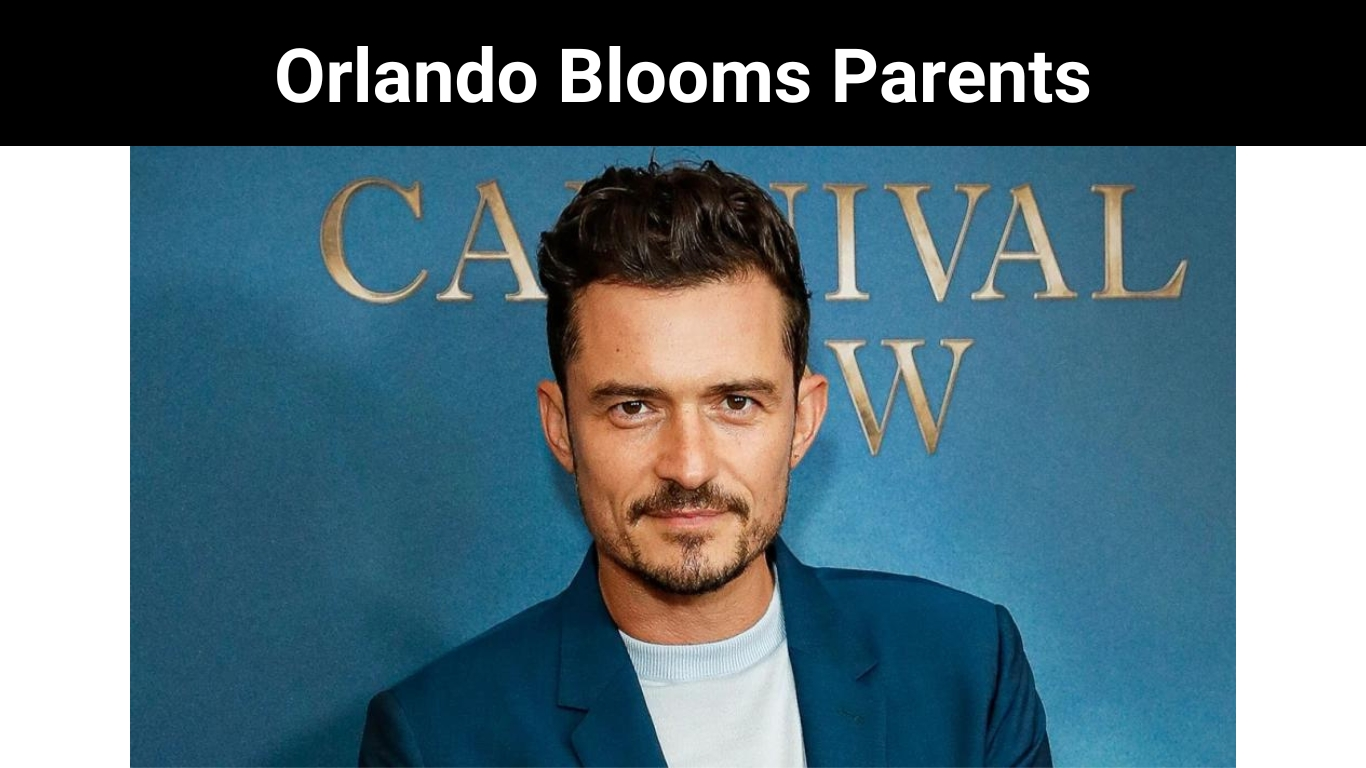 Orlando Blooms Parents