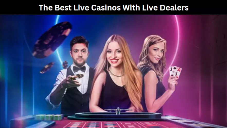 The Best Live Casinos With Live Dealers