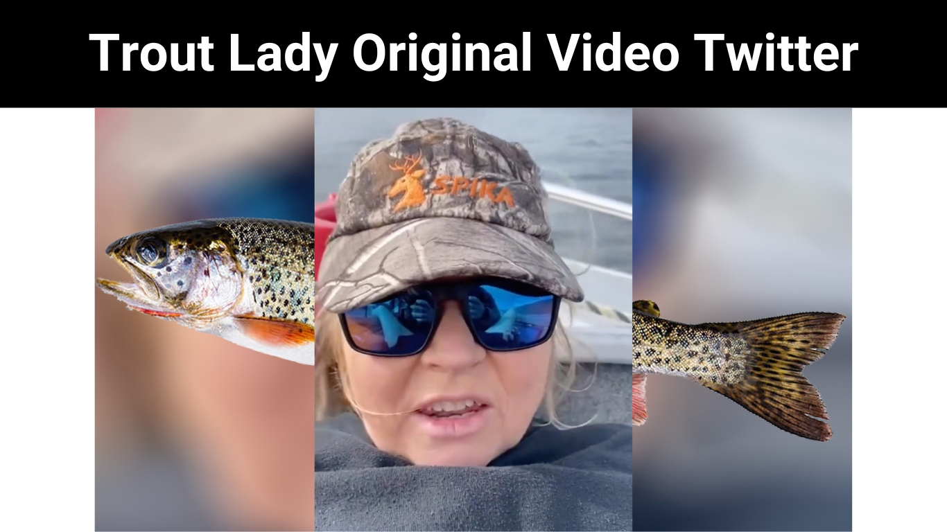 Trout Lady Original Video Twitter