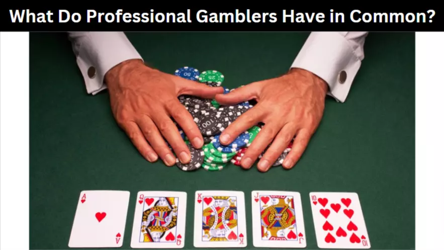 What Do Professional Gamblers Have in Common
