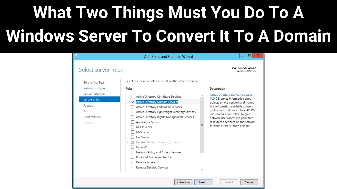 What Two Things Must You Do To A Windows Server To Convert It To A Domain