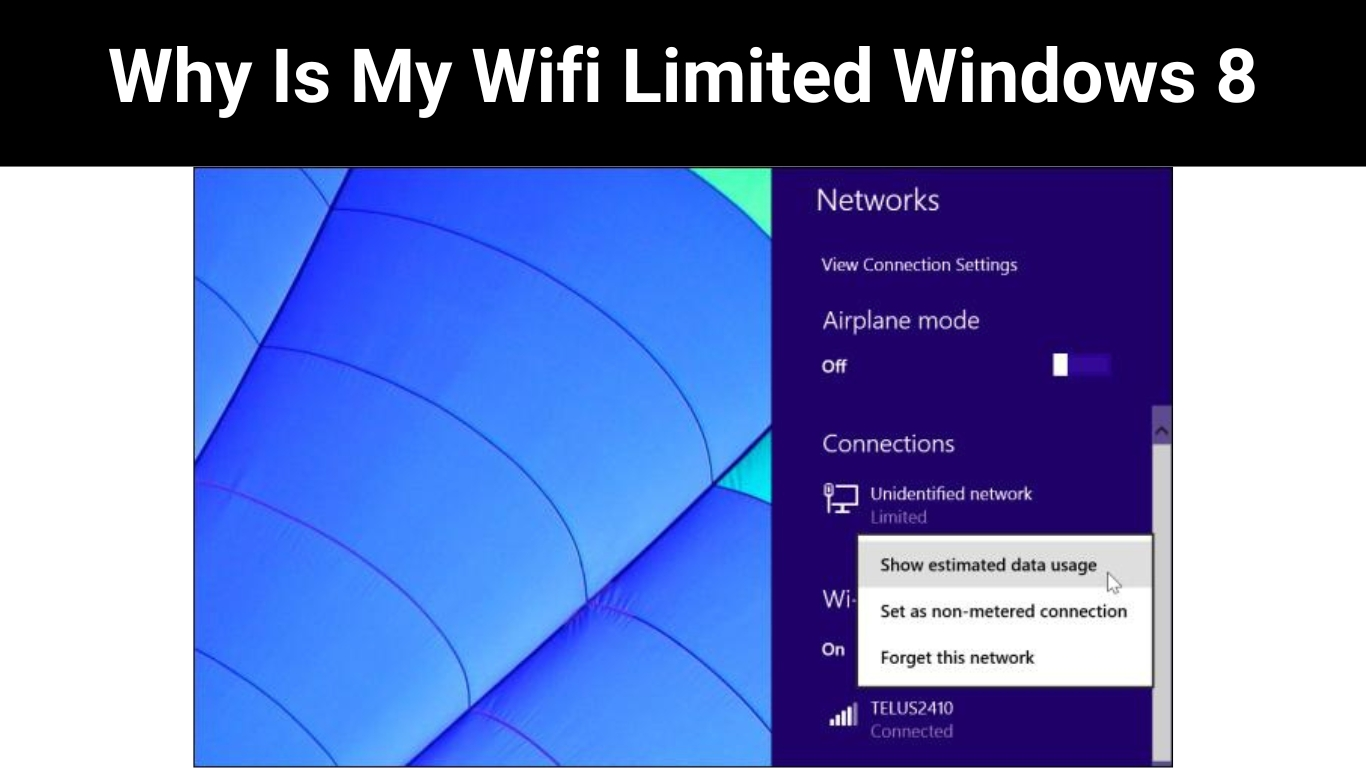 Why Is My Wifi Limited Windows 8