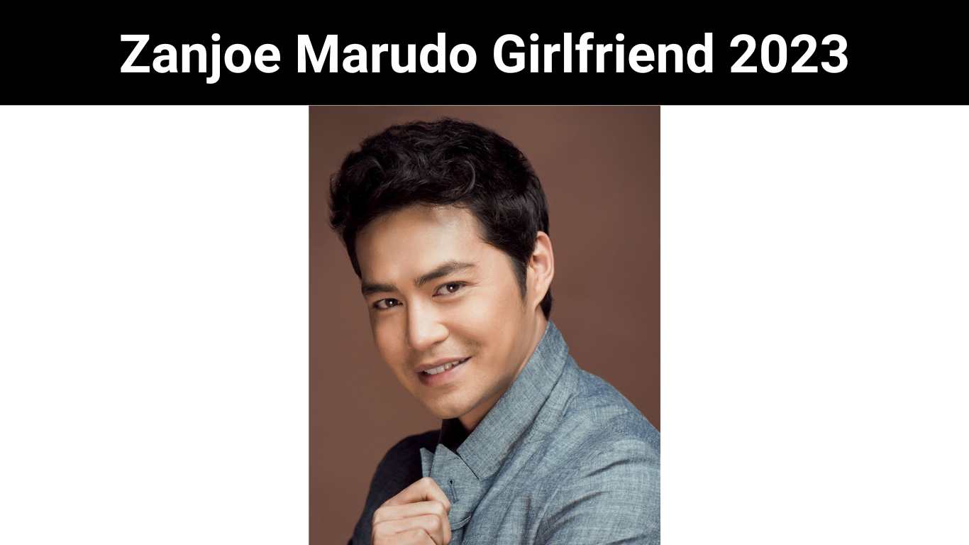 Zanjoe Marudo Girlfriend 2023
