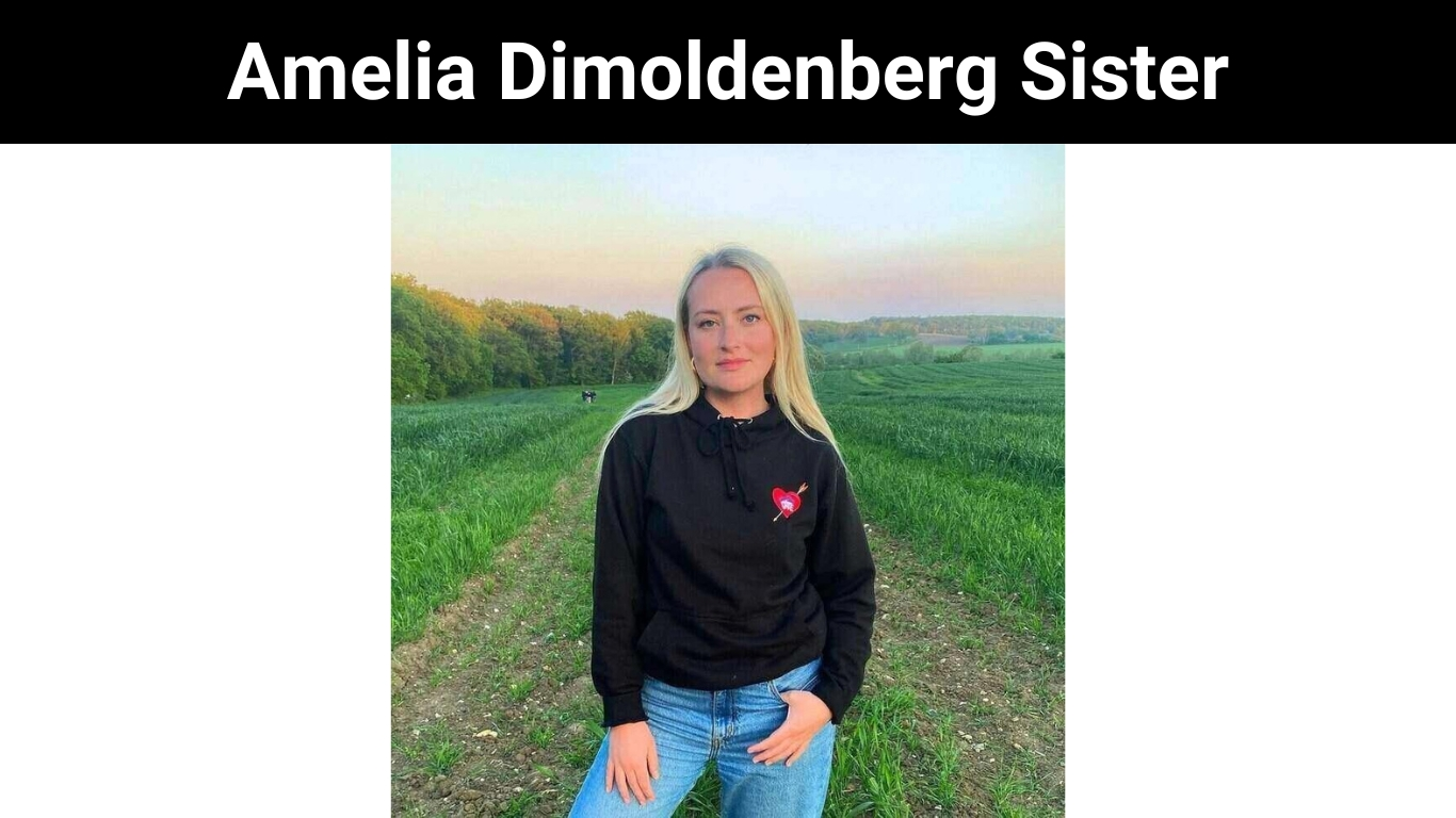 Amelia Dimoldenberg Sister