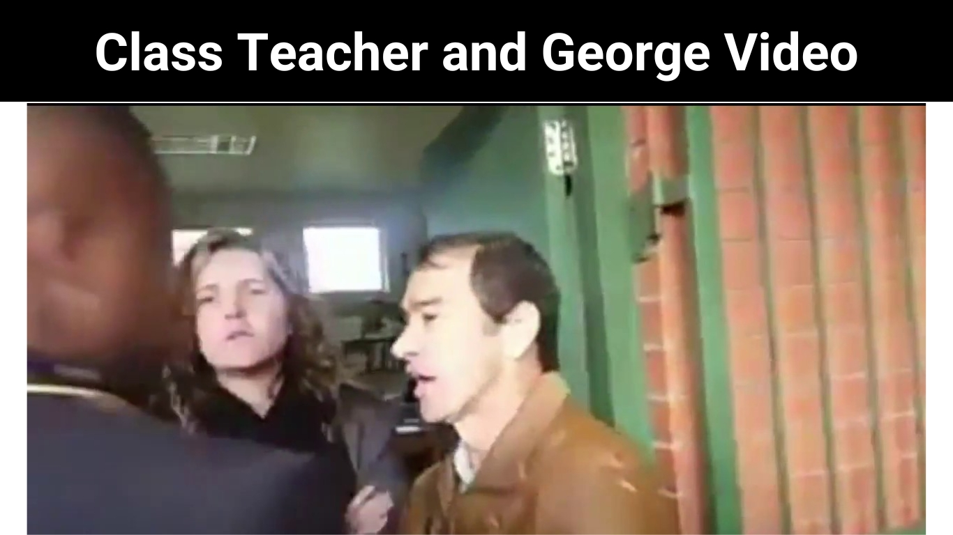 Class Teacher and George Video