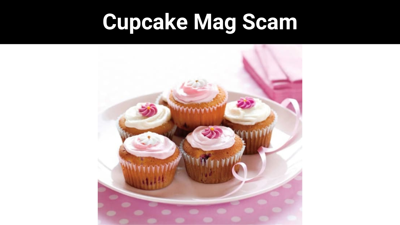 Cupcake Mag Scam