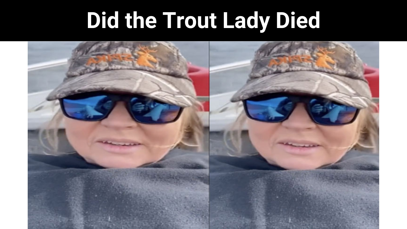 Did the Trout Lady Died