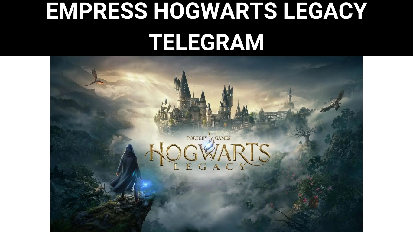 EMPRESS HOGWARTS LEGACY TELEGRAM