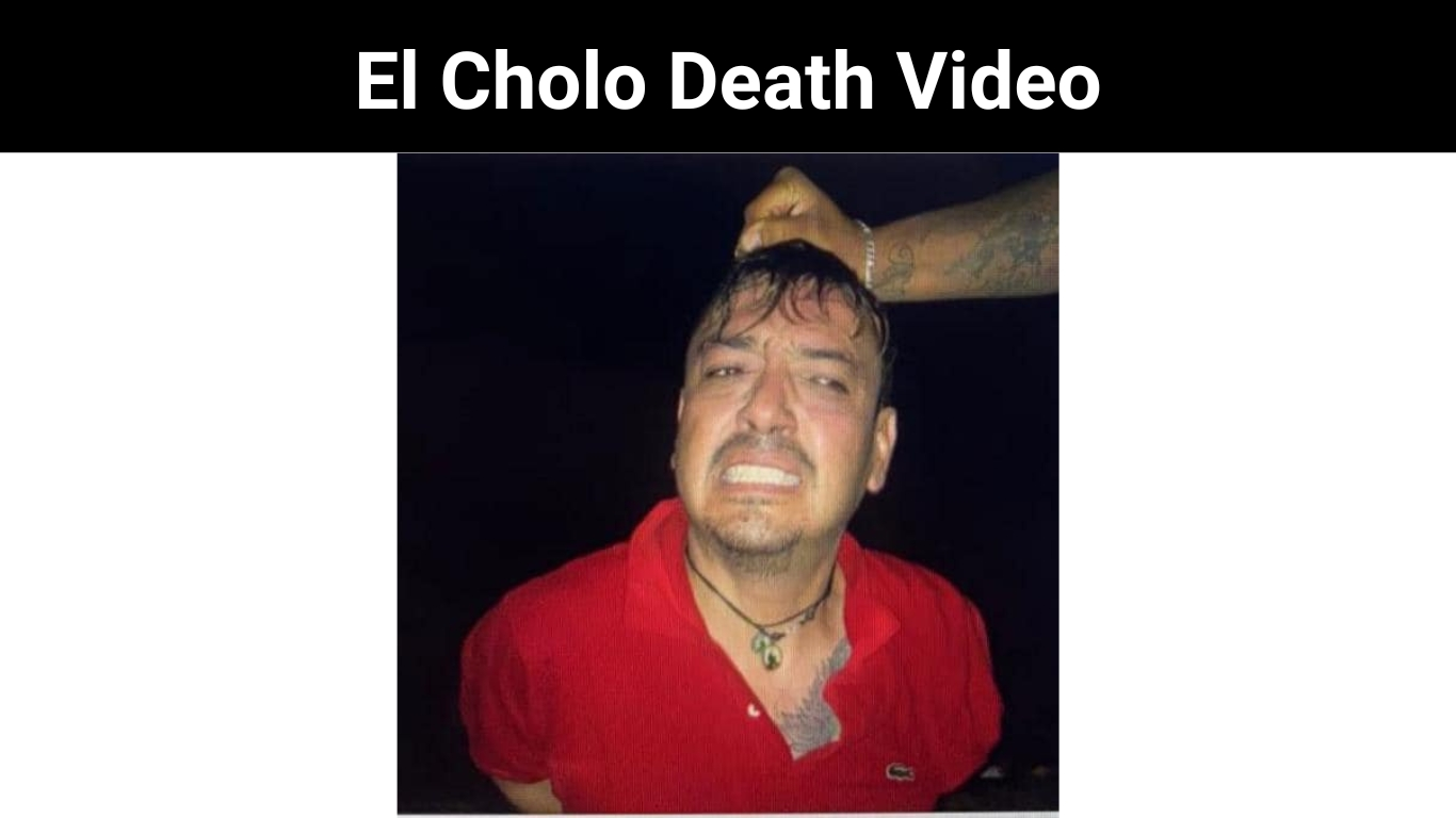 El Cholo Death Video