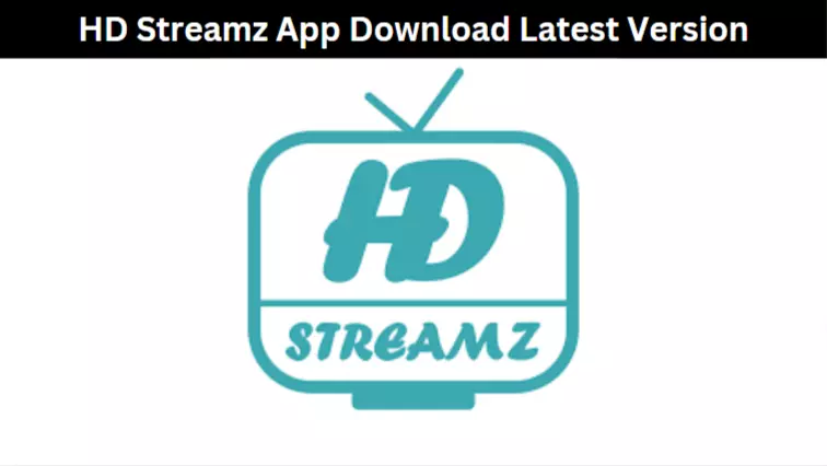 HD Streamz App Download Latest Version
