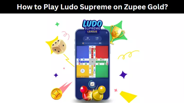 How to Play Ludo Supreme on Zupee Gold