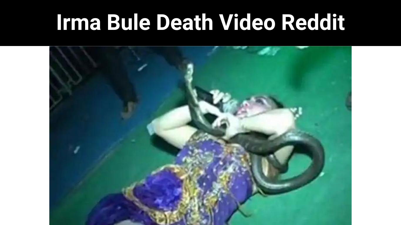 Irma Bule Death Video Reddit