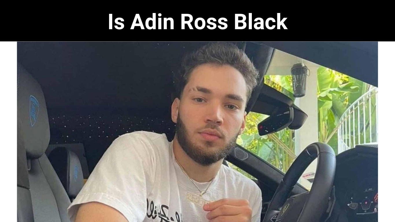 Is Adin Ross Black
